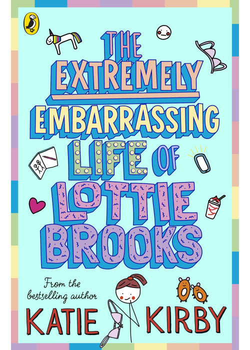 The Extremely Embarrassing Life of Lottie Brooks: The first hilarious diary in the bestselling series: 1