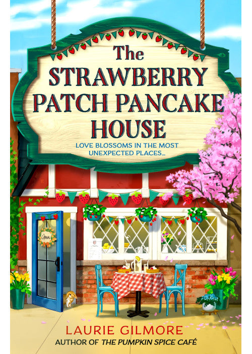 The Strawberry Patch Pancake House: A small-town romance, perfect for fans of forced proximity, found family, and slow-burn romcoms for fall 2025: Book 4 (Dream Harbor)