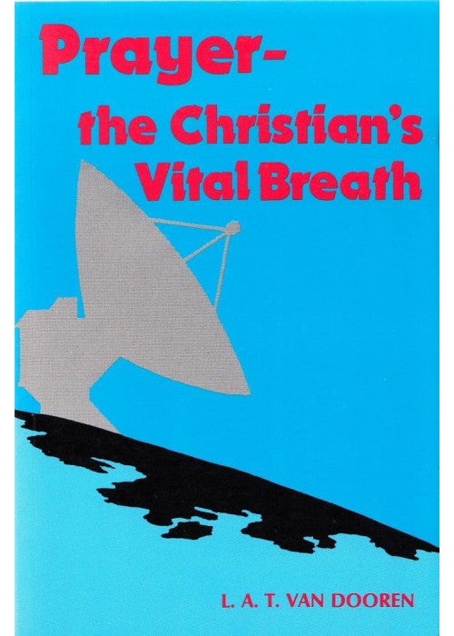 Prayer: The Christian's Vital Breath