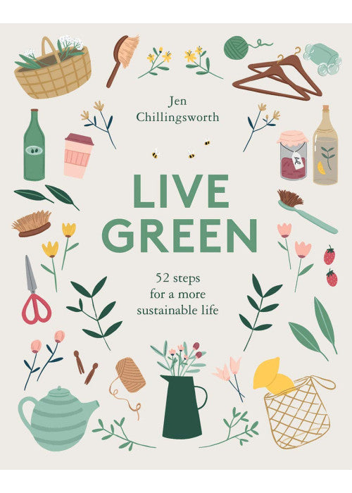 Live Green: 52 steps for a more sustainable life (sustainable gift, self sufficiency, sustainable home)