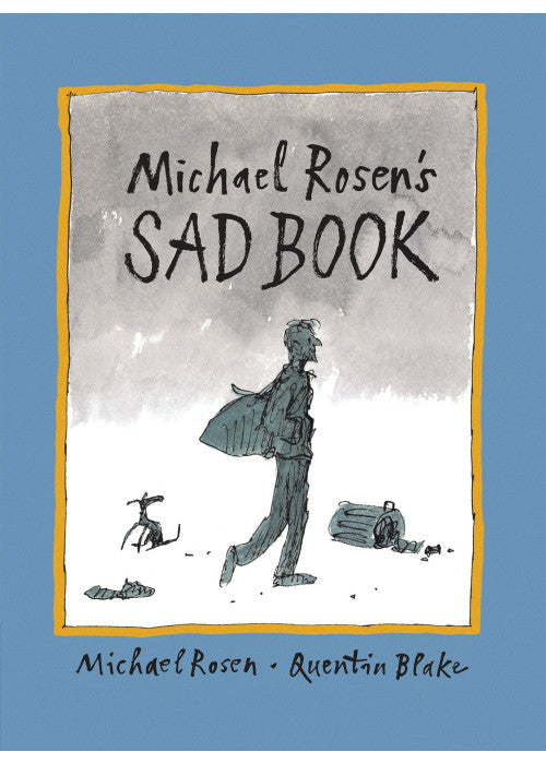 Michael Rosen's Sad Book: An award-winning picture book to help children and families deal with loss and grief