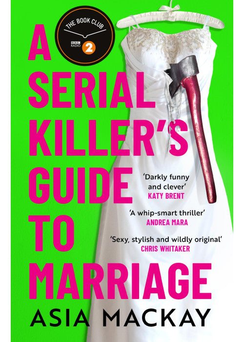 A Serial Killer's Guide to Marriage: The darkly funny and addictive thriller that's 'sexy, stylish and wildly original' (Chris Whitaker)