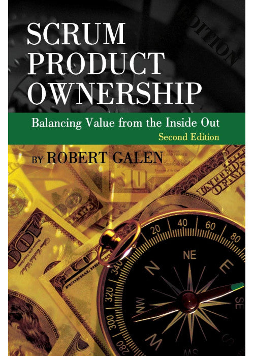Scrum Product Ownership: Balancing Value from the Inside Out