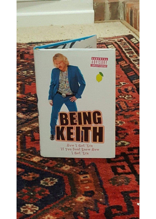 Being Keith: How I Got 'Ere If You Don't Know How I Got 'Ere