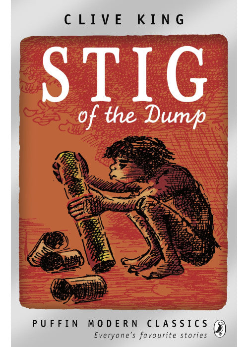 Stig of the Dump: Clive King. Illustrated by Edward Ardizzone (Puffin Modern Classics)