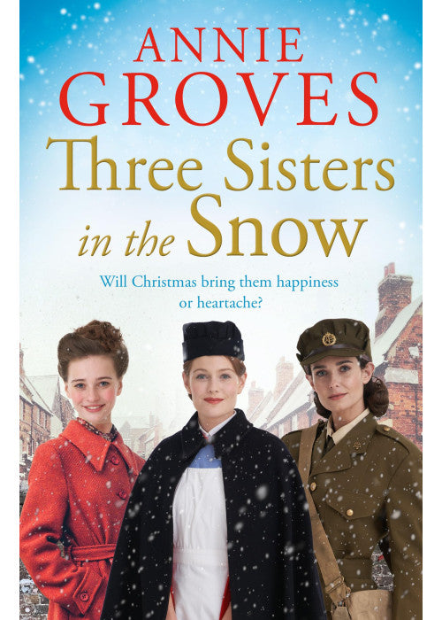 Three Sisters in the Snow: the brand-new uplifting and heart-warming WW2 historical fiction novel, perfect for Christmas 2025: Book 3