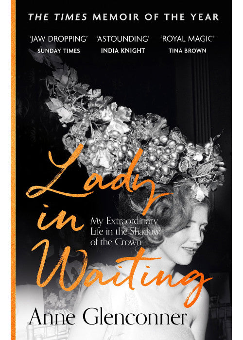 Lady in Waiting: The Jaw-Dropping Memoir from Princess Margaret's Closest Confidante - A Runaway Bestseller