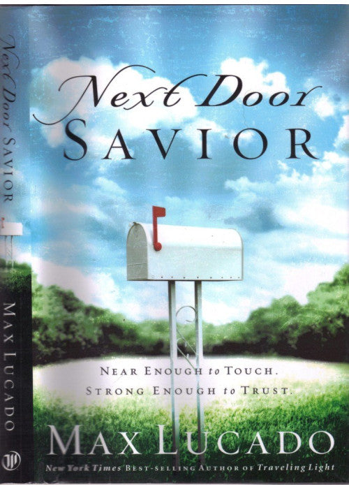 Next Door Savior: Near Enough to Touch Strong Enough to Trust