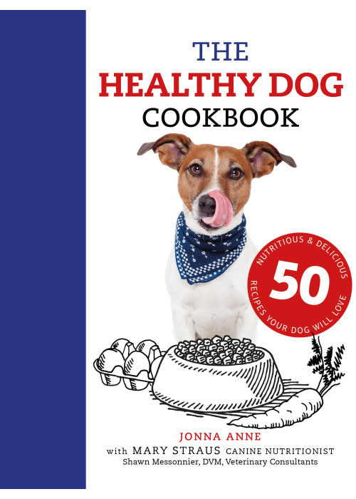 Healthy Dog Cookbook: 50 Recipes Your Dog Will Love