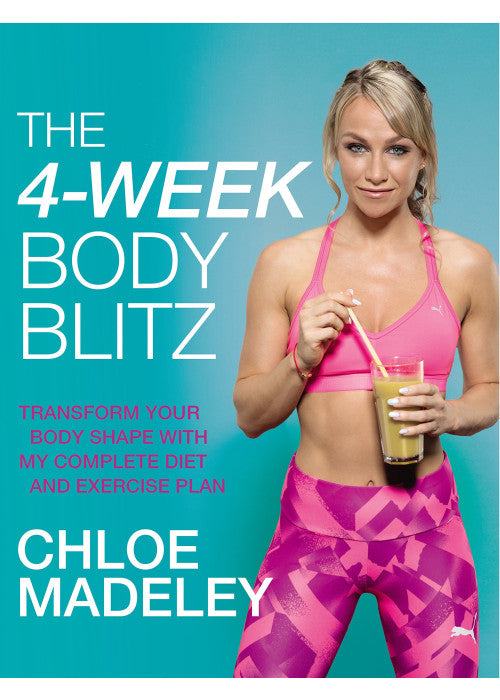 The 4-Week Body Blitz: Transform Your Body Shape with My Complete Diet and Exercise Plan