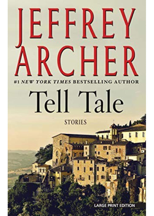 Tell Tale: A Gripping Collection Of Stories From International No.1 Bestseller Jeffrey Archer