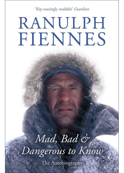 Mad, Bad and Dangerous to Know: The Autobiography