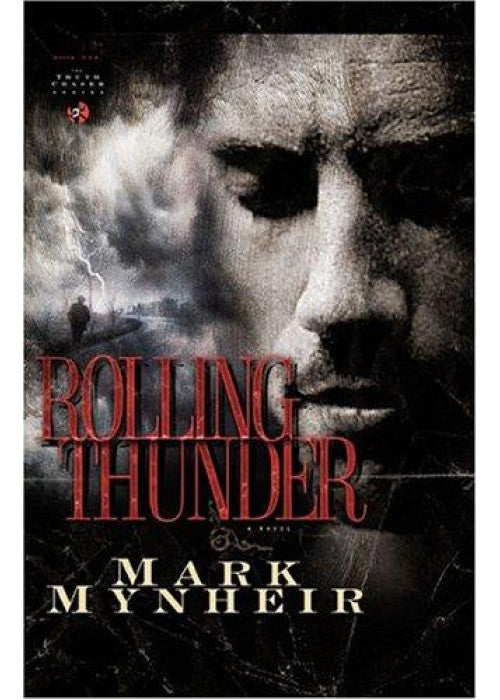 Rolling Thunder: A Novel: 01 (Truth Chasers Series)