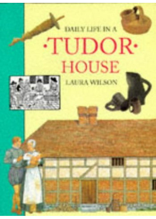 Daily Life in a Tudor House
