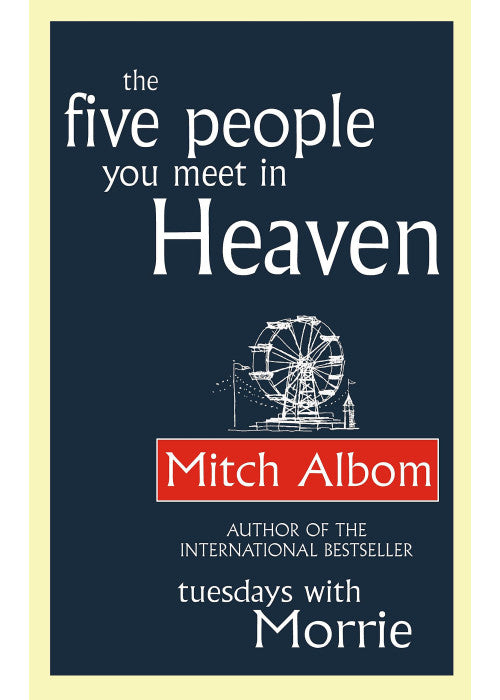 The Five People You Meet In Heaven: The global bestseller that has touched millions of hearts