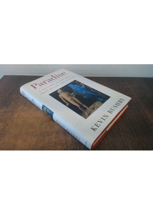 Paradise: A history of the idea that rules the world