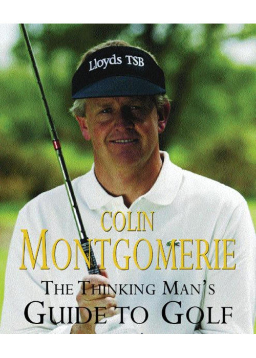 The Thinking Man's Guide to Golf: The Common-sense Way to Improve Your Game