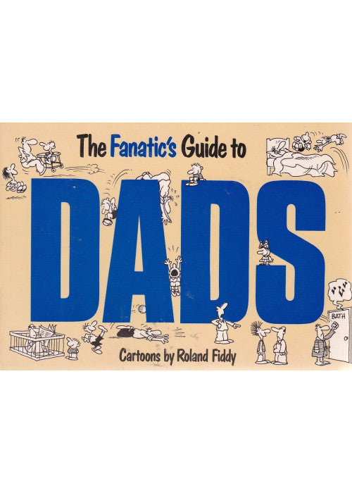 The Fanatic's Guide to Dads (Fanatic's Guides Ser)