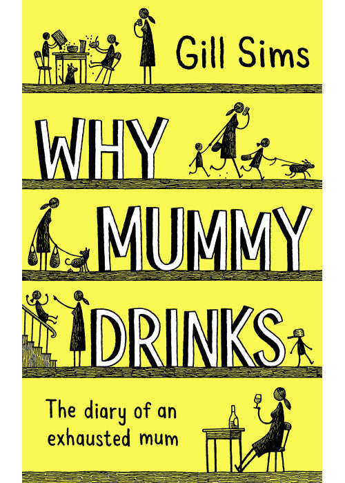 Why Mummy Drinks: The Sunday Times Number One Bestselling Author