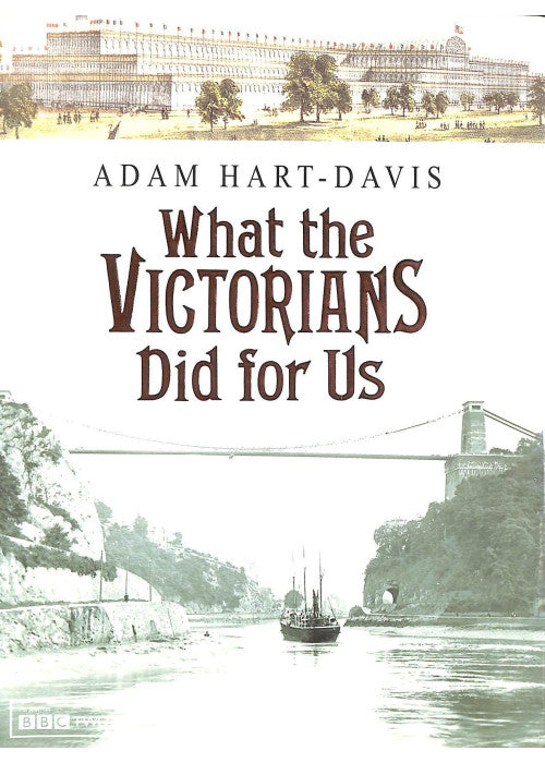 What the Victorians Did for Us
