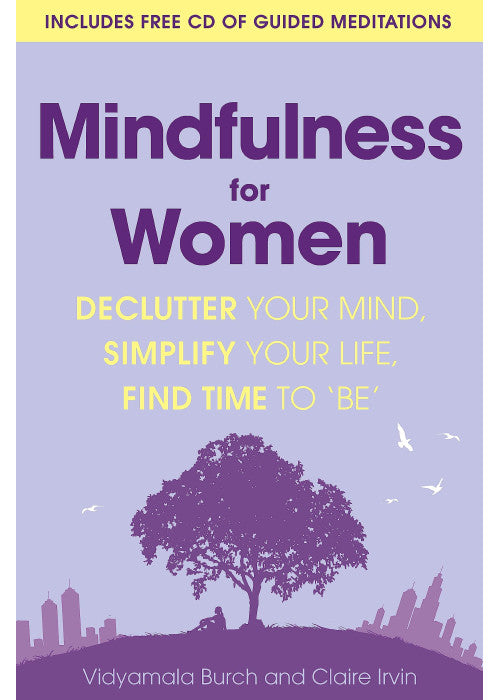 Mindfulness for Women: Declutter your mind, simplify your life, find time to 'be'