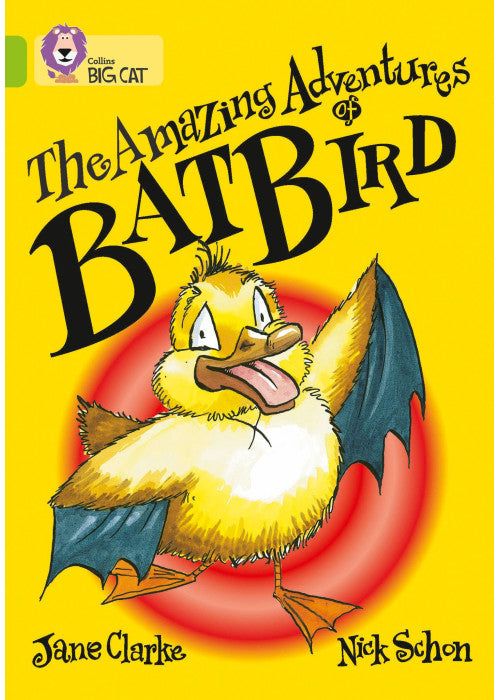 The Amazing Adventures of Batbird: A humorous story about Dunkan Dabble - who thinks he is a superhero. (Collins Big Cat)