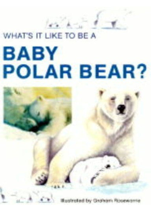 WHATS IT LIKE TO BE A POLAR BEAR