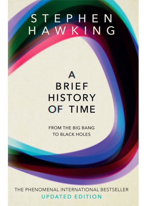 A Brief History Of Time: From Big Bang To Black Holes