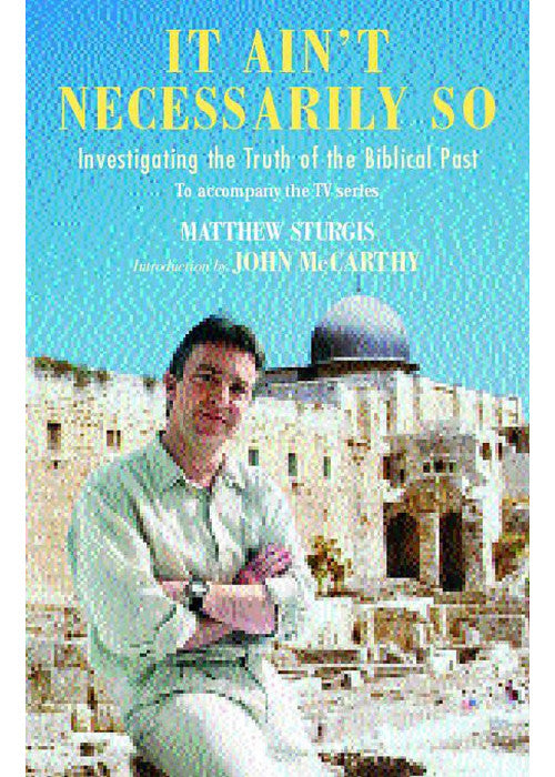 It Ain't Necessarily So: Investigating the Truth of the Biblical Past