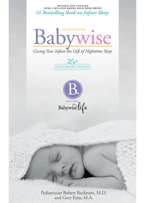 On Becoming Baby Wise: Giving Your Infant the Gift of Nighttime Sleep