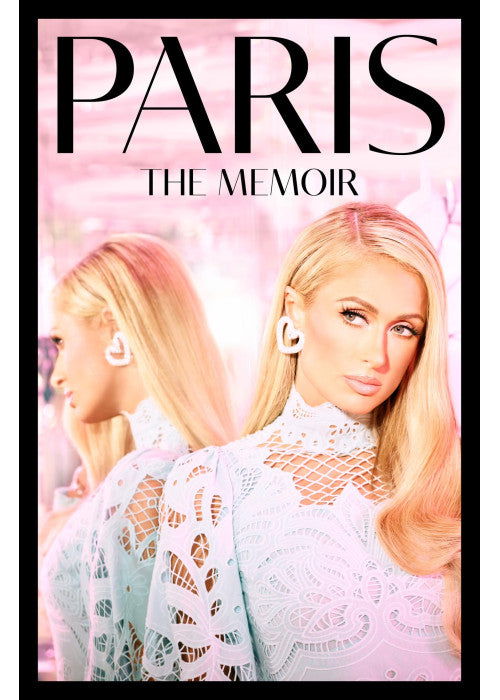Paris: The shocking celebrity memoir revealing a true story of resilience in the face of trauma and rising above it all to success
