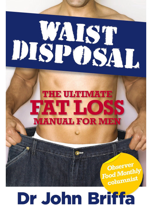 Waist Disposal: The Ultimate Fat Loss Manual for Men