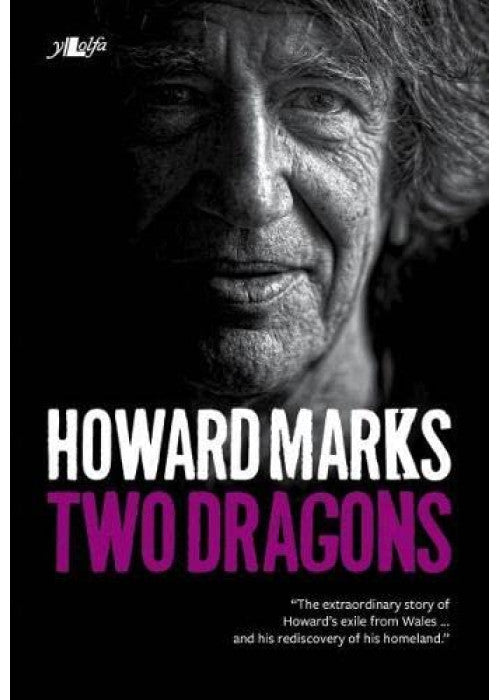 Two Dragons - Howard Marks' Wales