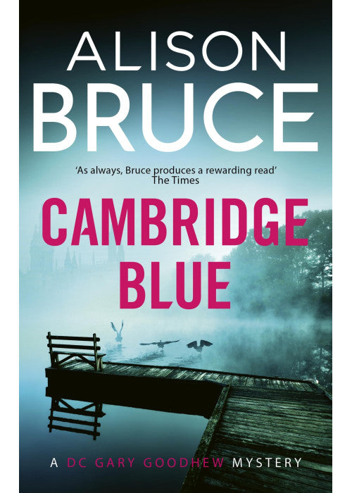 Cambridge Blue: The astonishing murder mystery debut (DC Gary Goodhew novels)