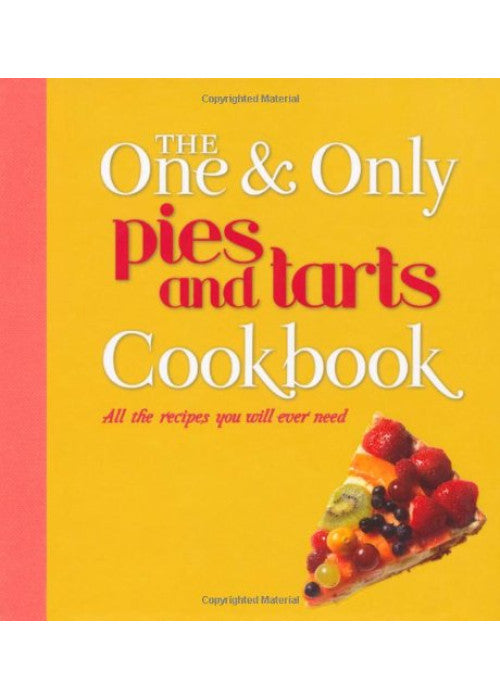 The One and Only Pies and Tarts Cookbook (One & Only Cookbook Series)