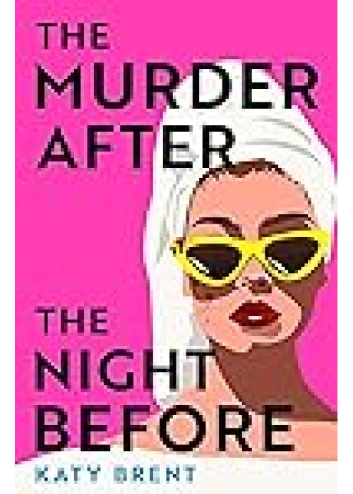 The Murder After the Night Before: From the author of How to Kill Men and Get Away With It, donβt miss this slick and utterly gripping comic crime thriller for 2025!