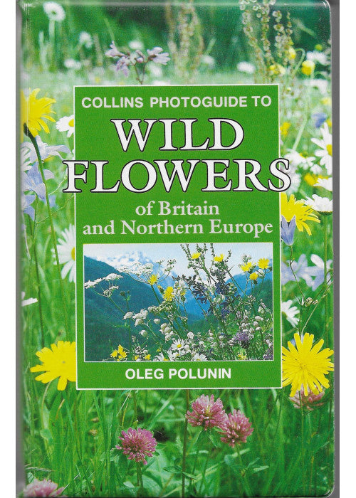 The Wild Flowers of Britain and Northern Europe (Collins Handguides)