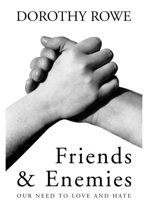 Friends and Enemies: Our Need to Love and Hate