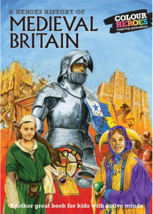 Medieval Britain: A Heroes History of