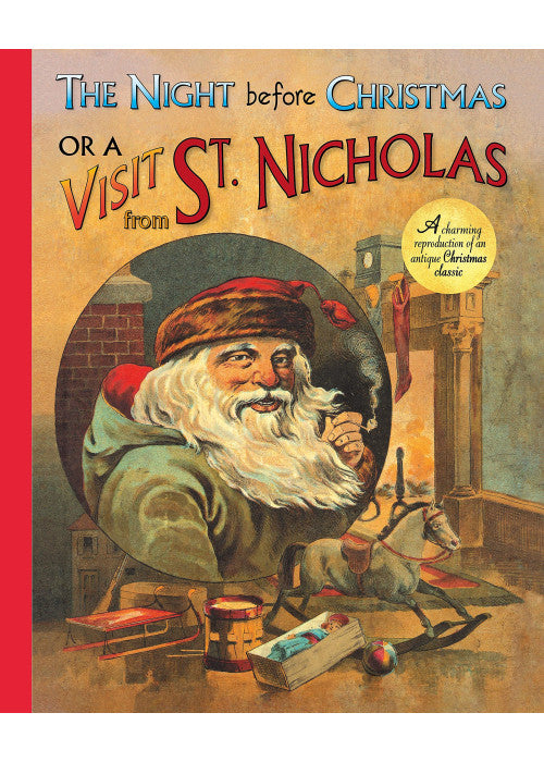 The Night Before Christmas or a Visit from St. Nicholas: A Charming Reproduction of an Antique Christmas Classic