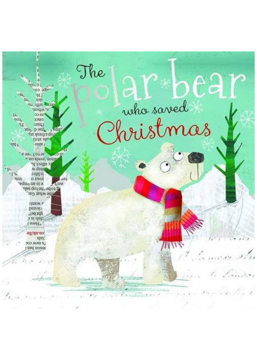 The Polar Bear Who Saved Christmas (Christmas Picture Books)