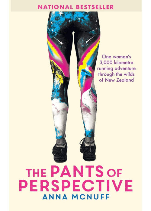 The Pants Of Perspective: One woman's 3,000 kilometre running adventure through the wilds of New Zealand (Anna's Adventures)