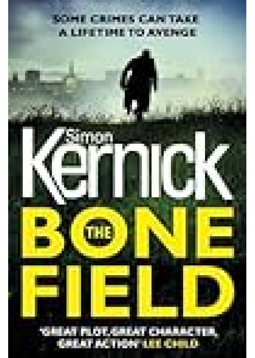 The Bone Field: (The Bone Field: Book 1): a heart-pounding, white-knuckle-action ride of a thriller from bestselling author Simon Kernick (The Bone Field Series, 1)