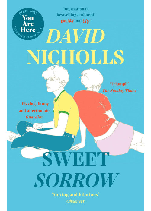 Sweet Sorrow: The Sunday Times bestselling novel from the author of ONE DAY and YOU ARE HERE