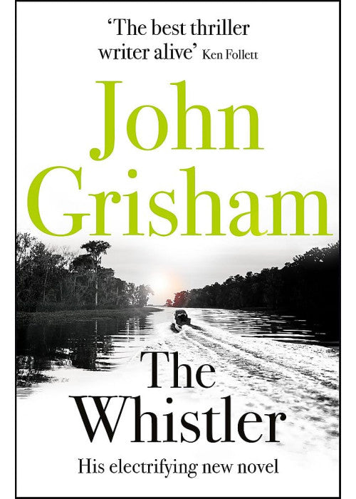 The Whistler: The unputdownable crime thriller from the number 1 Sunday Times bestselling author