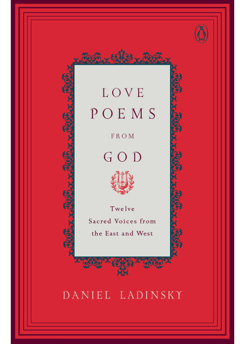 Love Poems from God: Inspirations from Twelve Sacred Voices of the East and West (Compass)