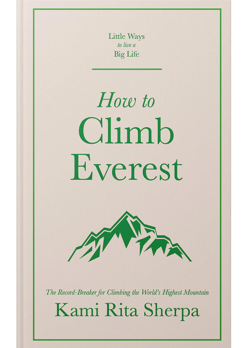 How to Climb Everest (Little Ways to Live a Big Life)