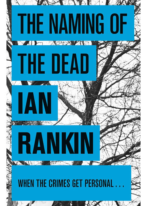 The Naming of the Dead: The number one bestselling series that inspired BBC One’s REBUS (A Rebus Novel)