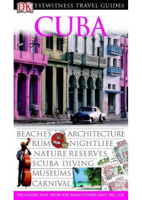 DK Eyewitness Travel Guide: Cuba: Eyewitness Travel Guide 2004