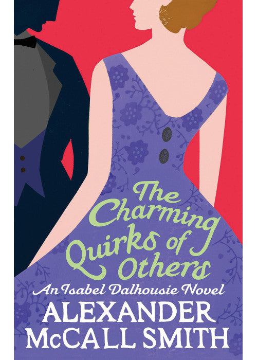 The Charming Quirks Of Others (Isabel Dalhousie Novels) Book 7